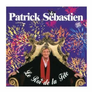 Patrick Sébastien 2 CD Le Roi de la Fête et Ha…