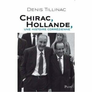 Chirac, Hollande, une Histoire corrézienne