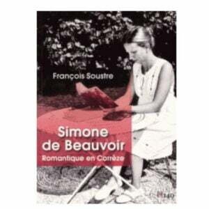 Simone de Beauvoir  Romantique en Corrèze