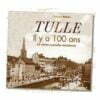 Tulle il y a 100 ans en Cartes Postales